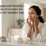 Fugtgivende hudpleje guide til en rutine for hud der mangler fugt